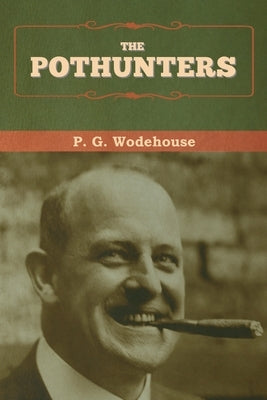 The Pothunters by Wodehouse, P. G.