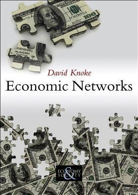 Economic Networks by Knoke, David