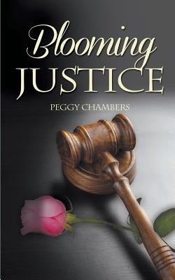 Blooming Justice by Chambers, Peggy