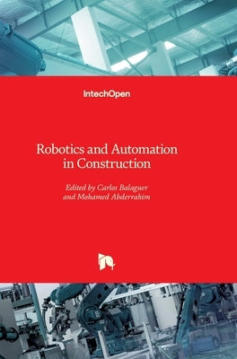 Robotics and Automation in Construction by Balaguer, Carlos