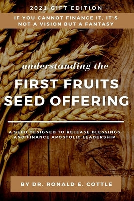 The First Fruits Seed Offering: A Seed Designed to Release Blessing by Hale, Thomas