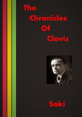 The Chronicles Of Clovis: A Nice Collection Of Short Stories (AURA PRESS) by Munro, H. H.
