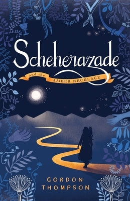Scheherazade and the Amber Necklace by Thompson, Gordon
