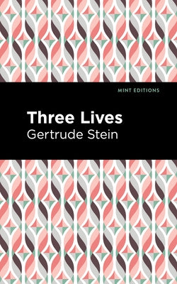 Three Lives by Stein, Gertrude