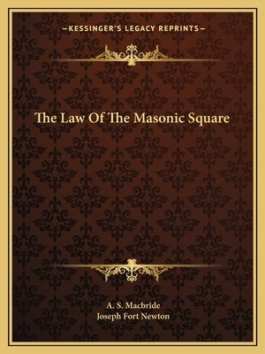 The Law of the Masonic Square by MacBride, A. S.
