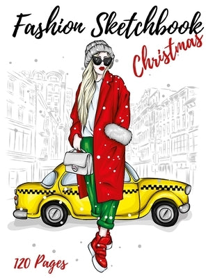 Fashion Sketchbook Christmas: Figure Female Template With Front View - Back View -Side View Large Figure Template For Easily Sketching Your Fashion by Sketch N Miles