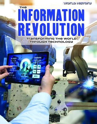 The Information Revolution: Transforming the World Through Technology by Orr, Tamra B.