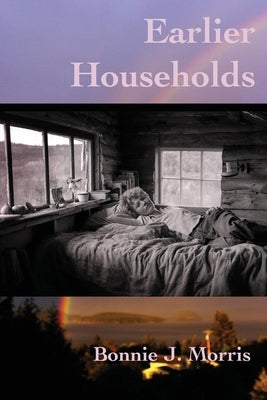 Earlier Households by Morris, Bonnie J.
