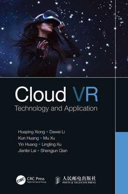 Cloud VR: Technology and Application by Xiong, Huaping