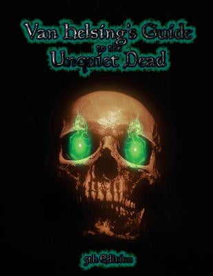 Van Helsing's Guide to the Unquiet Dead: Necromancy for 5th Edition by Hoffman, Kristopher M.