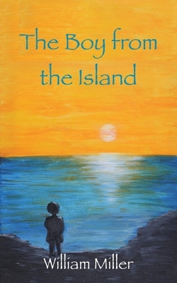 The Boy from the Island by Miller, William