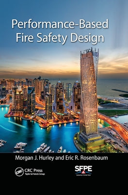 Performance-Based Fire Safety Design by Hurley, Morgan J.