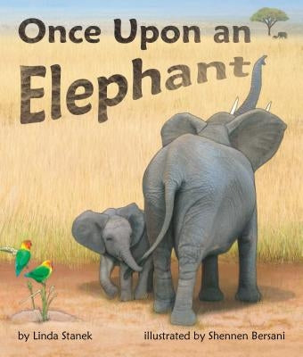 Once Upon an Elephant by Stanek, Linda