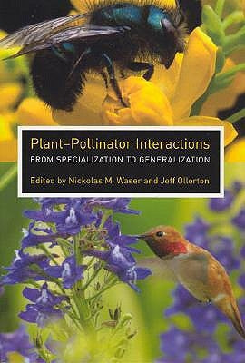 Plant-Pollinator Interactions: From Specialization to Generalization by Waser, Nickolas M.