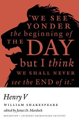 Henry V: A Broadview Internet Shakespeare Edition by Shakespeare, William