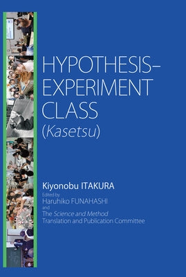 Hypothesis-Experiment Class (Kasetsu) by Itakura, Kiyonobu