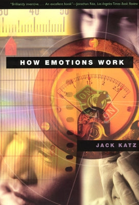 How Emotions Work by Katz, Jack
