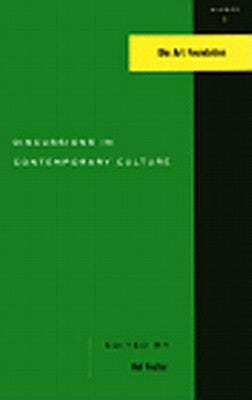 Discussions in Contemporary Culture by Foster, Hal