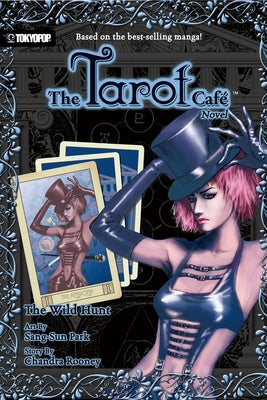 The Tarot Cafe Novel: The Wild Huntvolume 1 by Rooney, Chandra