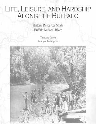 Life, Leisure and Hardship Along the Buffalo by Theodore Catton