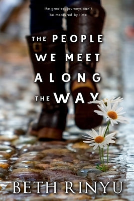 The People We Meet Along The Way by Rinyu, Beth