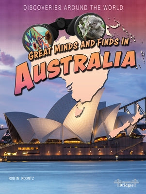Great Minds and Finds in Australia by Koontz, Robin Michal