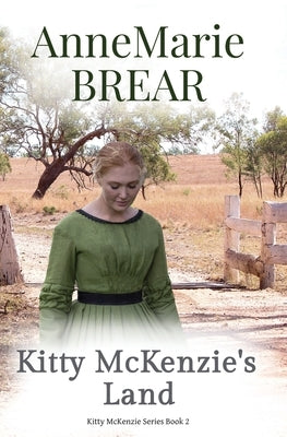 Kitty McKenzie's Land by Brear, Annemarie