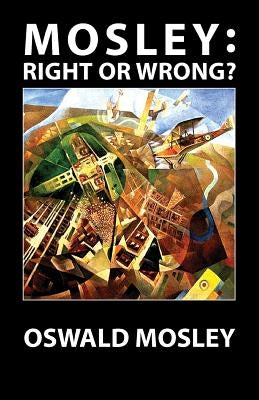 Mosley - Right or Wrong? by Mosley, Oswald