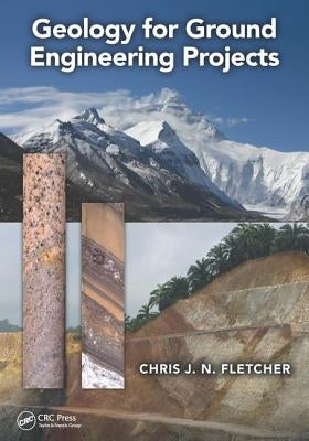 Geology for Ground Engineering Projects by Fletcher, Chris J. N.
