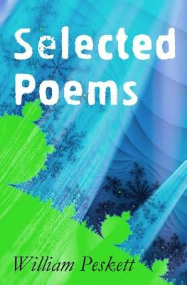 Selected Poems by Peskett, William