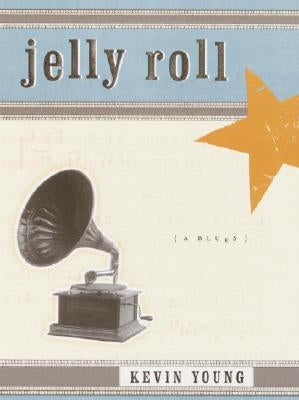 Jelly Roll: A Blues by Young, Kevin