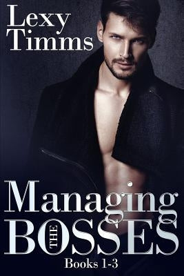 Managing the Bosses: Billionaire Romance Box Set by Timms, Lexy