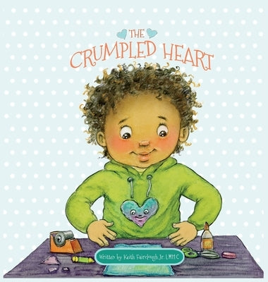 The Crumpled Heart by Fairclough, Keith