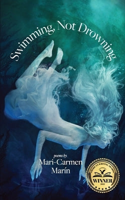Swimming, Not Drowning: Poems by Marin, Mari-Carmen