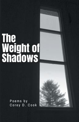 The Weight of Shadows by Cook, Corey