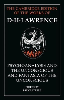 'Psychoanalysis and the Unconscious' and 'Fantasia of the Unconscious' by Lawrence, D. H.
