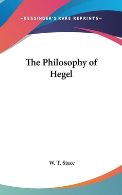 The Philosophy of Hegel by Stace, W. T.