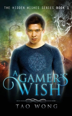A Gamer's Wish: An Urban Fantasy Gamelit Series by Wong, Tao