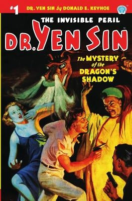 Dr. Yen Sin #1: The Mystery of the Dragon's Shadow by Keyhoe, Donald E.