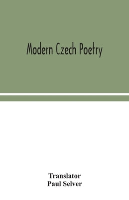 Modern Czech poetry by Selver, Paul