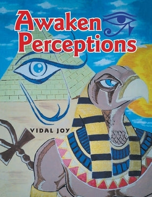 Awaken Perceptions by Joy, Vidal