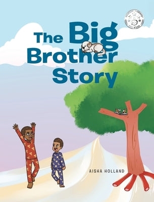 The Big Brother Story by Holland, Aisha