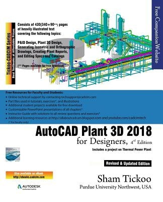AutoCAD Plant 3D 2018 for Designers by Purdue Univ, Sham Tickoo