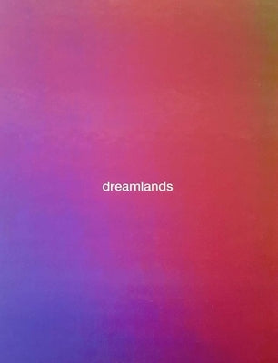 Dreamlands: Immersive Cinema and Art, 1905-2016 by Iles, Chrissie