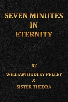 Seven Minutes in Eternity: With the Aftermath by Thedra, Sister