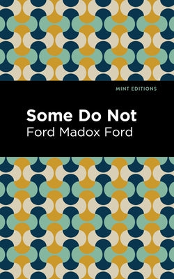 Some Do Not by Ford, Ford Madox