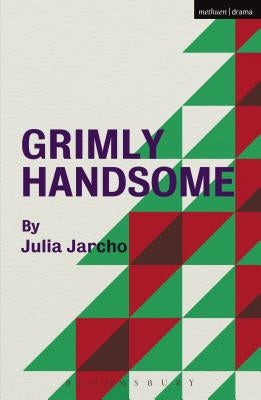 Grimly Handsome by Jarcho, Julia