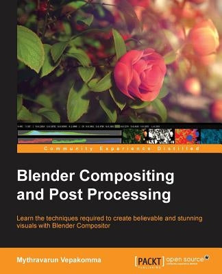 Blender Compositing and Post Processing by Vepakomma, Mythravarun