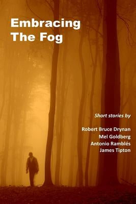 Embracing The Fog by Drynan, Robert Bruce