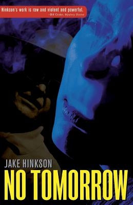 No Tomorrow by Hinkson, Jake